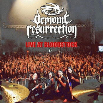 Demonic Resurrection : Live at Bloodstock